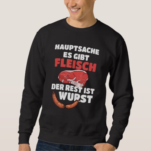 Butchers Butchers Main Thing There Is Meat Sweatshirt