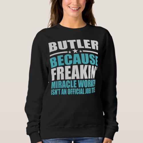 Butlers  For Coworker Sweatshirt