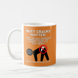 Butt Cracks Matter Mug