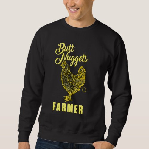 Butt Nuggets Farmer Chicken Eggs Egg Farming Farm Sweatshirt