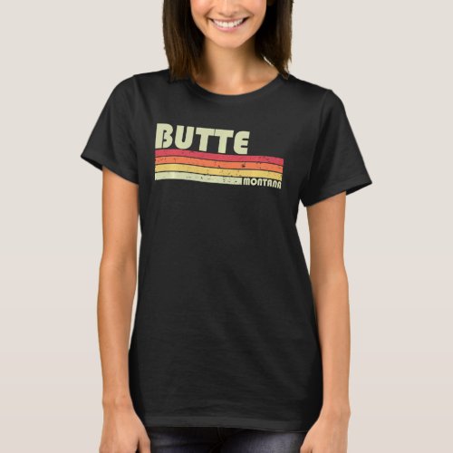 BUTTE MT MONTANA Funny City Home Roots Gift Retro  T_Shirt