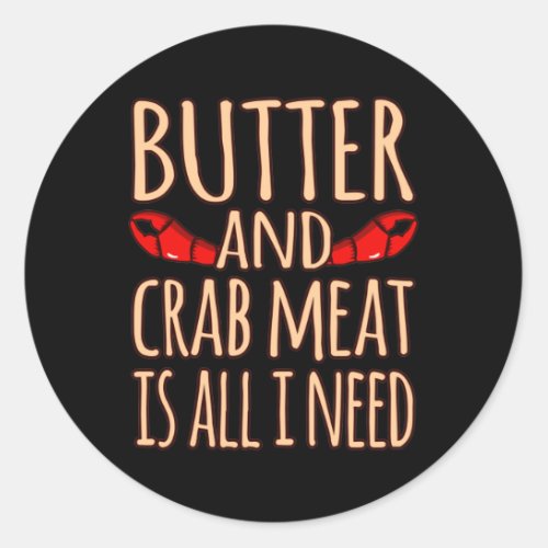 Butter And Crab Meat Seafood Crabbing Crabs Classic Round Sticker