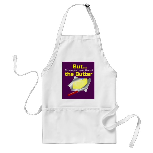 Butter Butt But The less spread the butter better Adult Apron (Front)