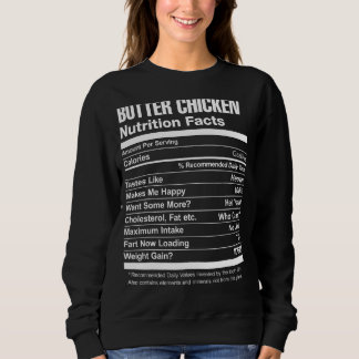 Butter Chicken Nutrition Facts Sweatshirt