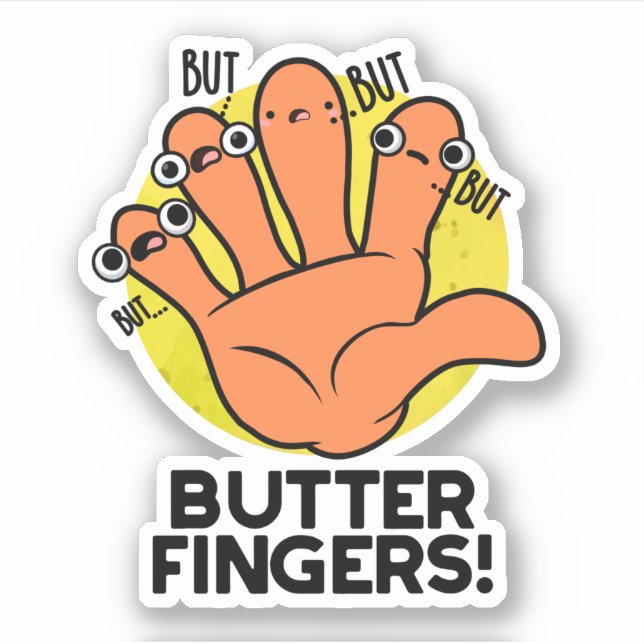 Butter Fingers Funny Anatomy Pun  Sticker (Front)