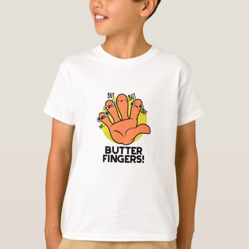 Butter Fingers Funny Anatomy Pun  T_Shirt