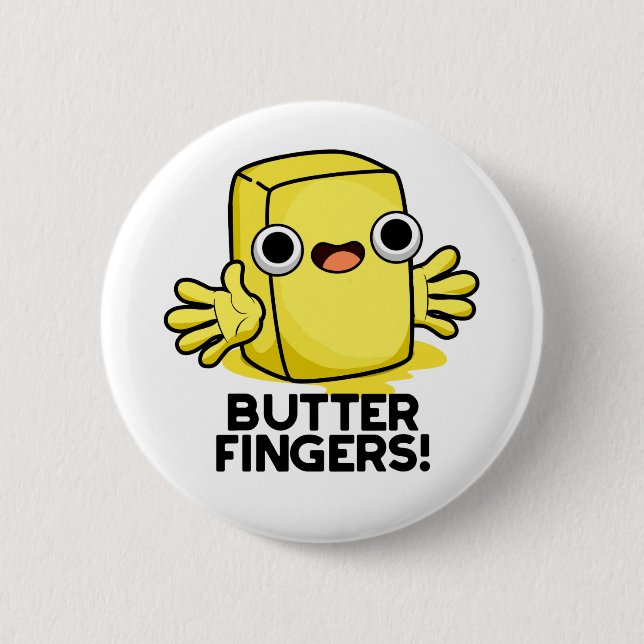 Butter Fingers Funny Butter Food Pun  Button (Front)