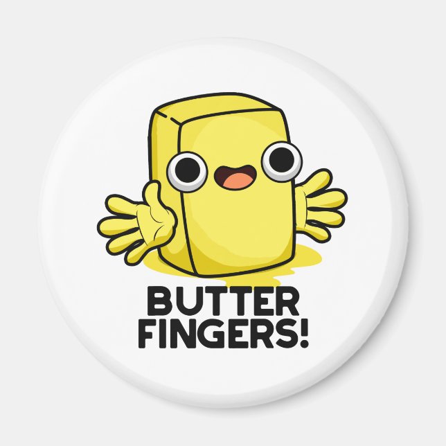 Butter Fingers Funny Butter Food Pun  Magnet (Front)