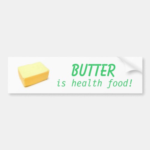 Butter Is Health Food Bumper Sticker