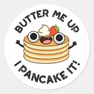 Butter Me Up I Pancake It Funny Food Pun Classic Round Sticker