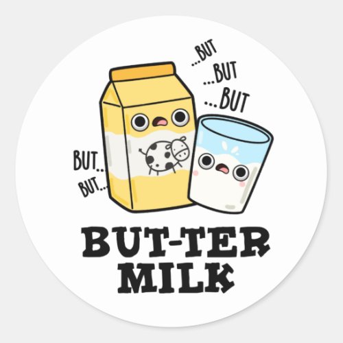 Butter Milk Funny Food Dairy Pun Classic Round Sticker