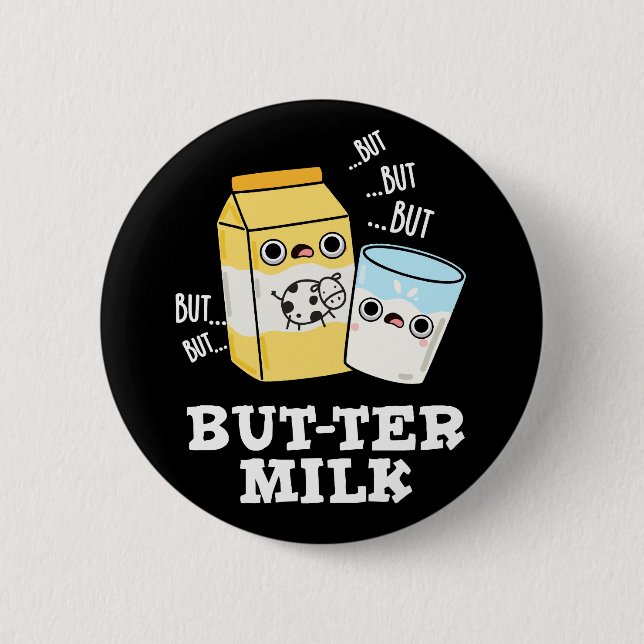 Butter Milk Funny Food Dairy Pun Dark BG Button (Front)