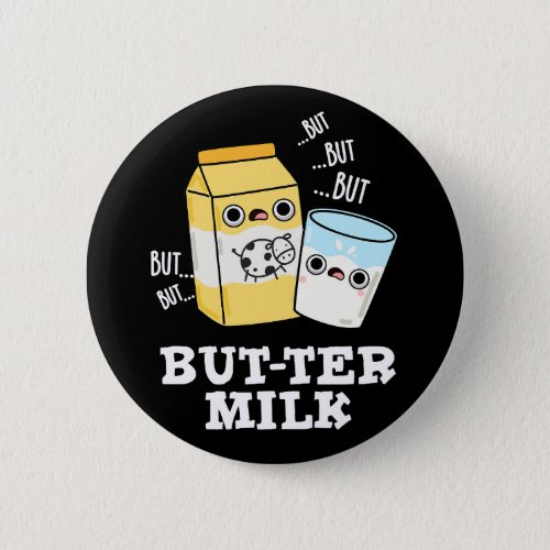 Butter Milk Funny Food Dairy Pun Dark BG Button