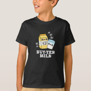 Butter Milk Funny Food Dairy Pun Dark BG T-Shirt
