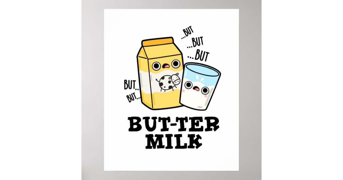 Butter Milk Funny Food Dairy Pun Poster | Zazzle