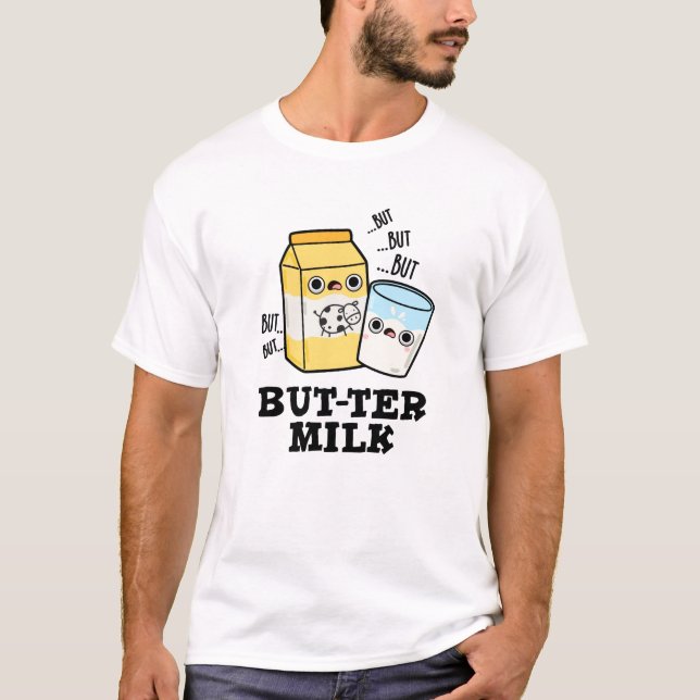 Butter Milk Funny Food Dairy Pun  T-Shirt (Front)
