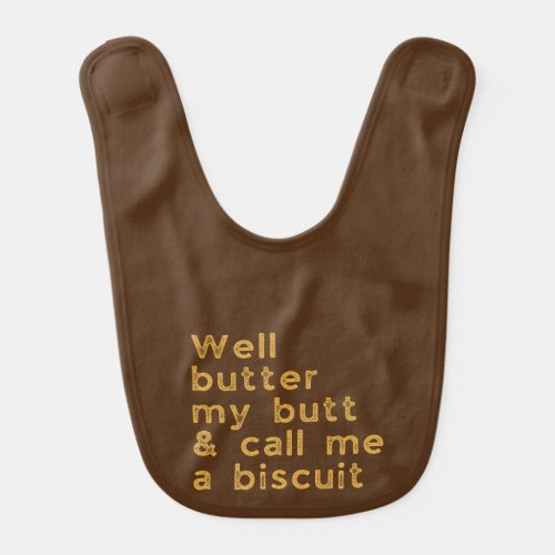 Butter My Butt Country Quote Baby Bib