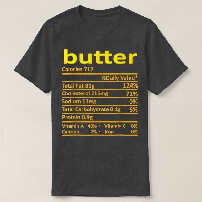 Butter Nutrition Funny Thanksgiving Costume Food C T-Shirt (Design Front)