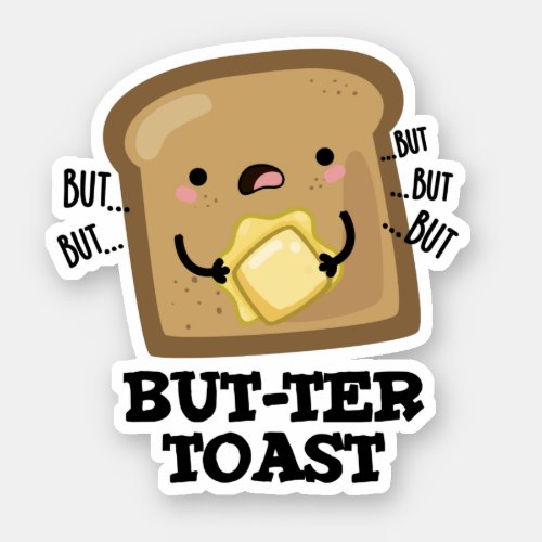 Butter Toast Cute Bread Puns Sticker