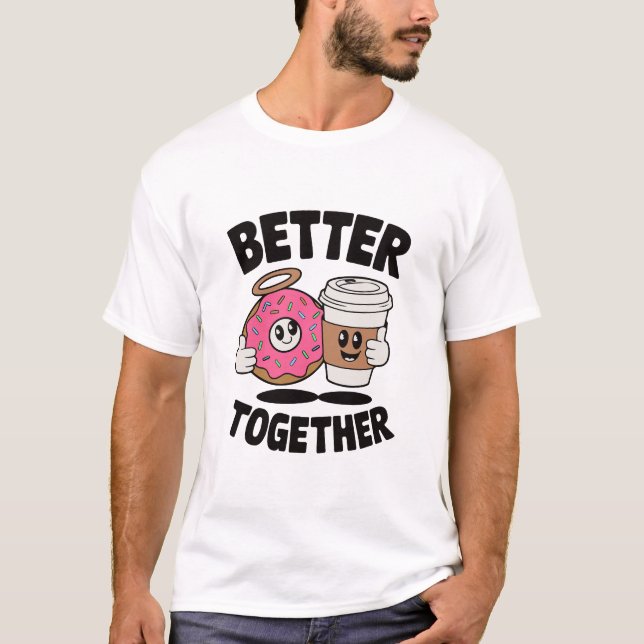 Butter Together - Fun Donut & Coffee Cartoon T-Shi T-Shirt (Front)