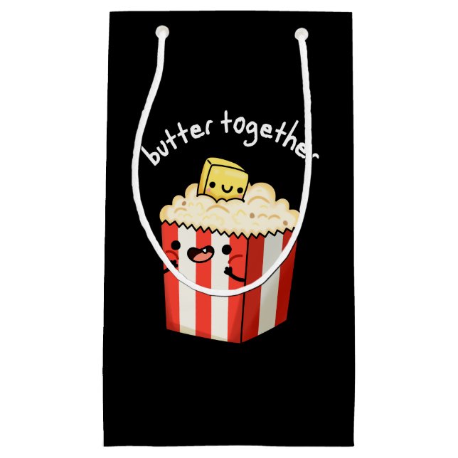 Butter Together Funny Butter Popcorn Pun Dark BG Small Gift Bag (Front)