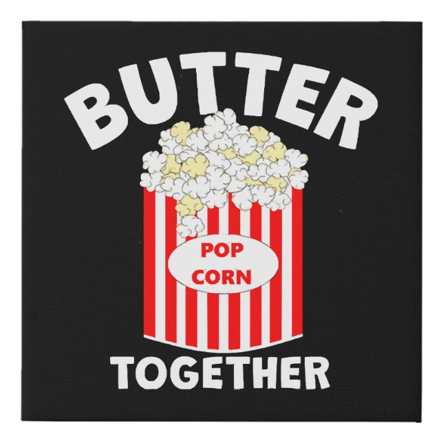 BUTTER Together Movie Popcorn Faux Canvas Print (Front)