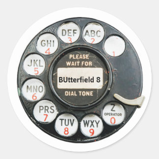 BUtterfield8, old phone dial, edit text Classic Round Sticker