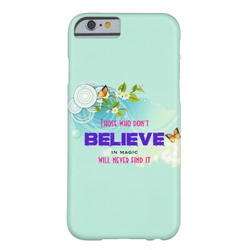 Butterflies and Flower Blossoms with Magic Quote Barely There iPhone 6 Case