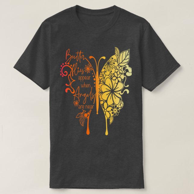 Butterflies Appear when Angels are near 2 T-Shirt (Design Front)