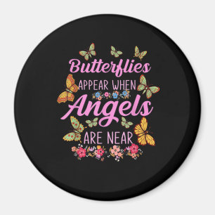 Butterflies Appear When Angels Are Near Butterfly Magnet
