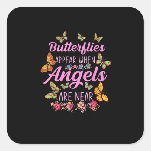  Butterflies Appear When Angels Are Near Butterfly Square Sticker
