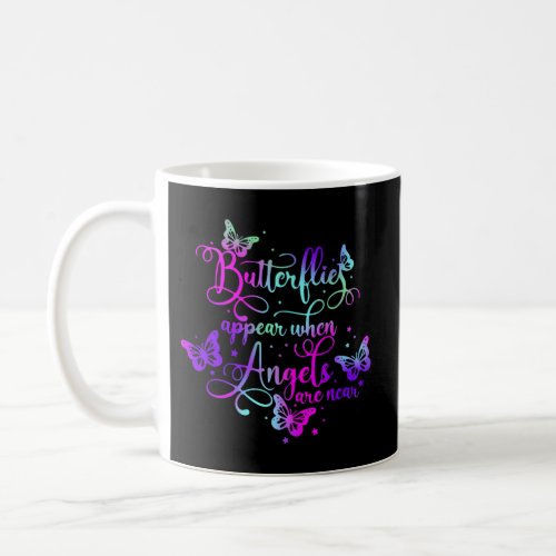 Butterflies Appear When Angels Are Near Coffee Mug