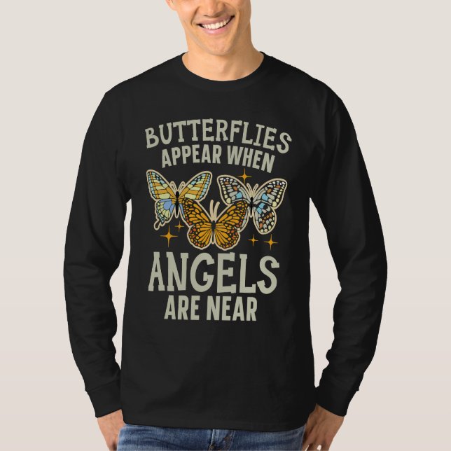 Butterflies Appear When Angels Are Near Entomology T-Shirt (Front)