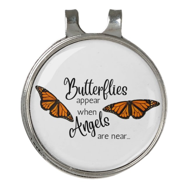 Butterflies appear when Angels are near   Golf Hat Clip (Front)