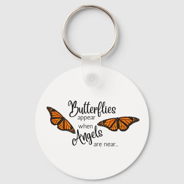 Butterflies appear when Angels are near Keychain (Front)