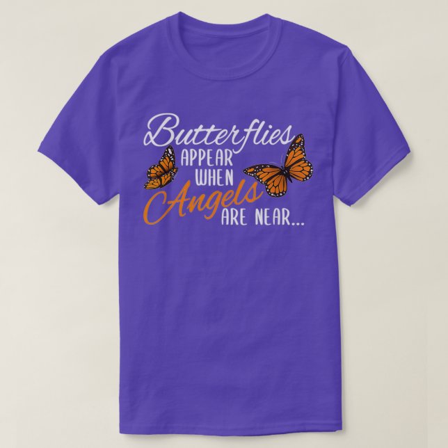 Butterflies Appear When Angels Are Near Monarch Bu T-Shirt (Design Front)