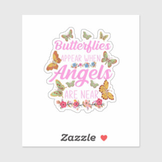 Butterflies Appear When Angels Are Near Sticker