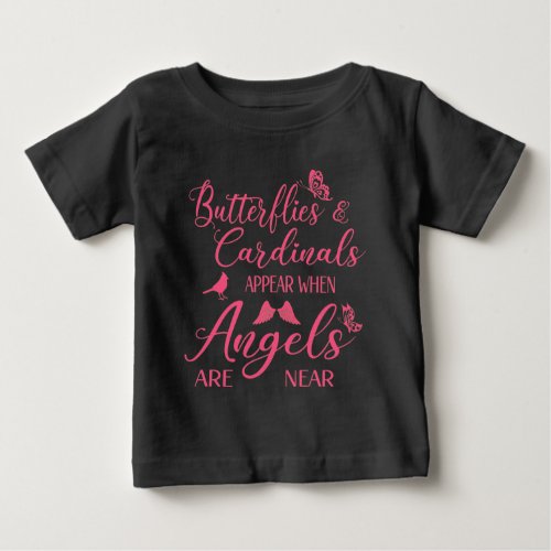 Butterflies  Cardinals Appear When Angel Are Near Baby T_Shirt