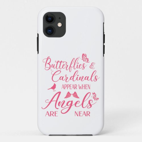 Butterflies  Cardinals Appear When Angel Are Near iPhone 11 Case