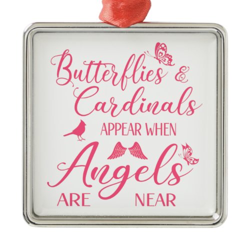 Butterflies &amp; Cardinals Appear When Angel Are Near Metal Ornament