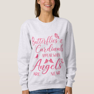 Butterflies & Cardinals Appear When Angel Are Near Sweatshirt