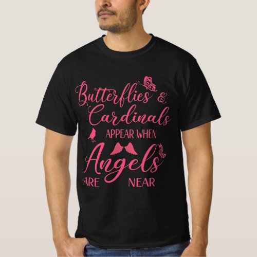 Butterflies  Cardinals Appear When Angel Are Near T_Shirt