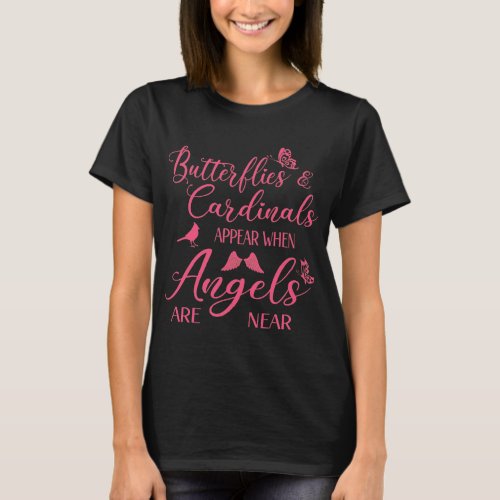 Butterflies  Cardinals Appear When Angel Are Near T_Shirt