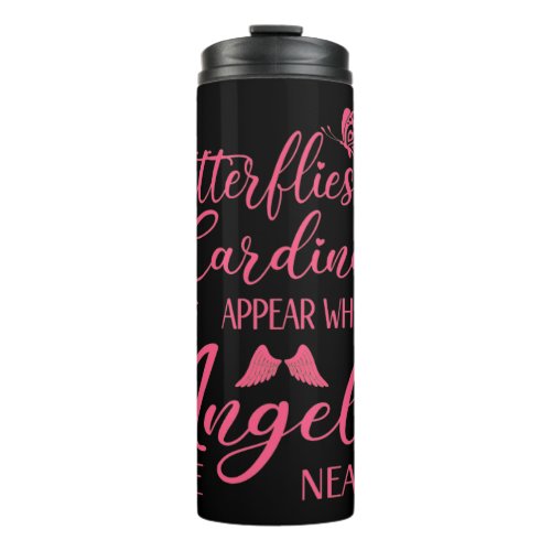 Butterflies  Cardinals Appear When Angel Are Near Thermal Tumbler