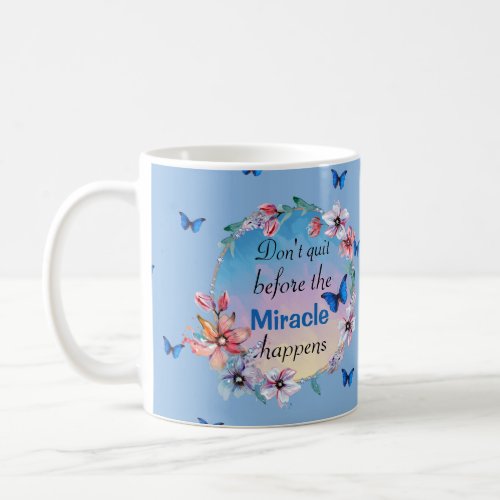 Butterflies  Flowers Positive Mindset Quote Coffee Mug