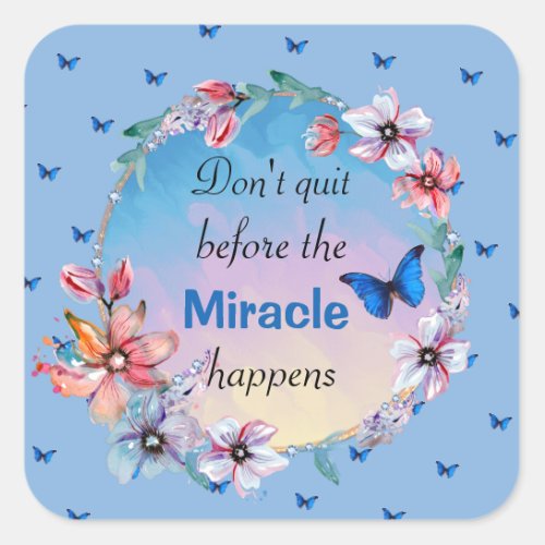 Butterflies  Flowers Positive Mindset Quote Square Sticker