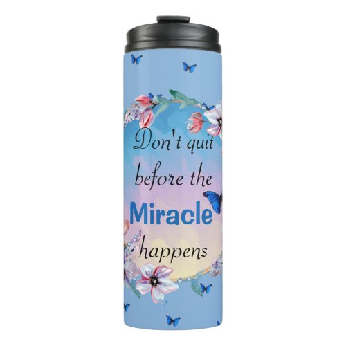 Butterflies  Flowers Positive Mindset Quote  Thermal Tumbler