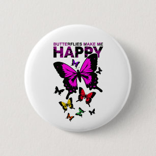 Butterflies Make Me Happy Button