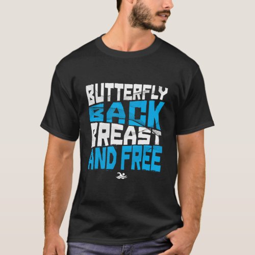 Butterfly Back Breast And Free Swim Medley Swimmer T_Shirt