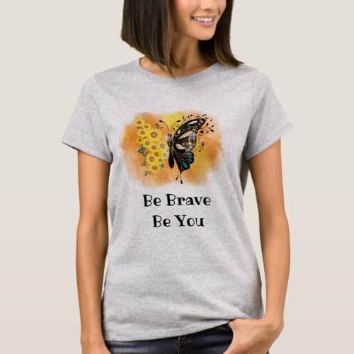 Butterfly Be Brave Be You Inspirational Motivation T_Shirt